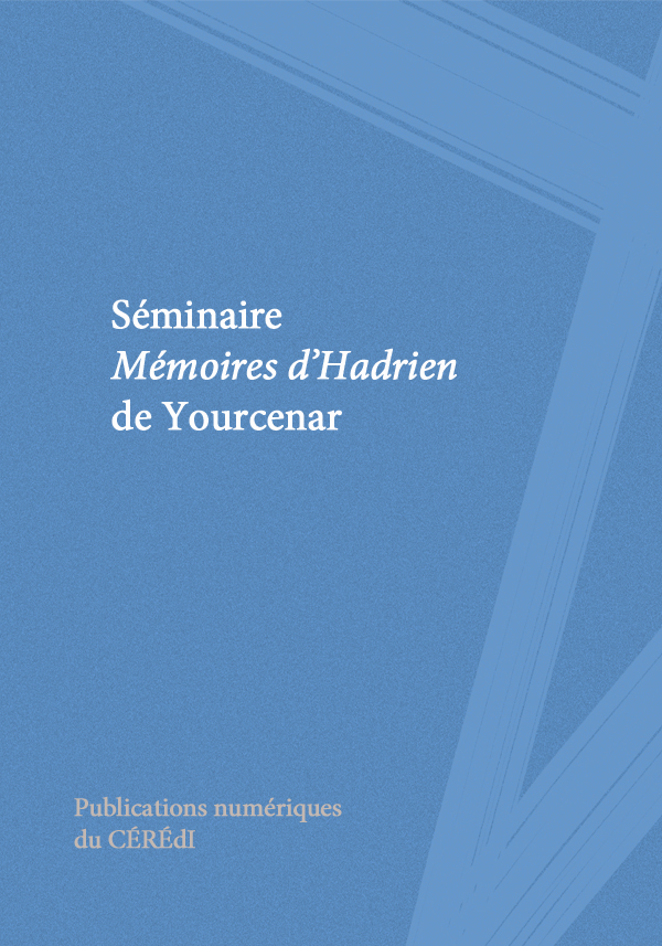 Séminaire <em>Mémoires d'Hadrien</em> de Yourcenar